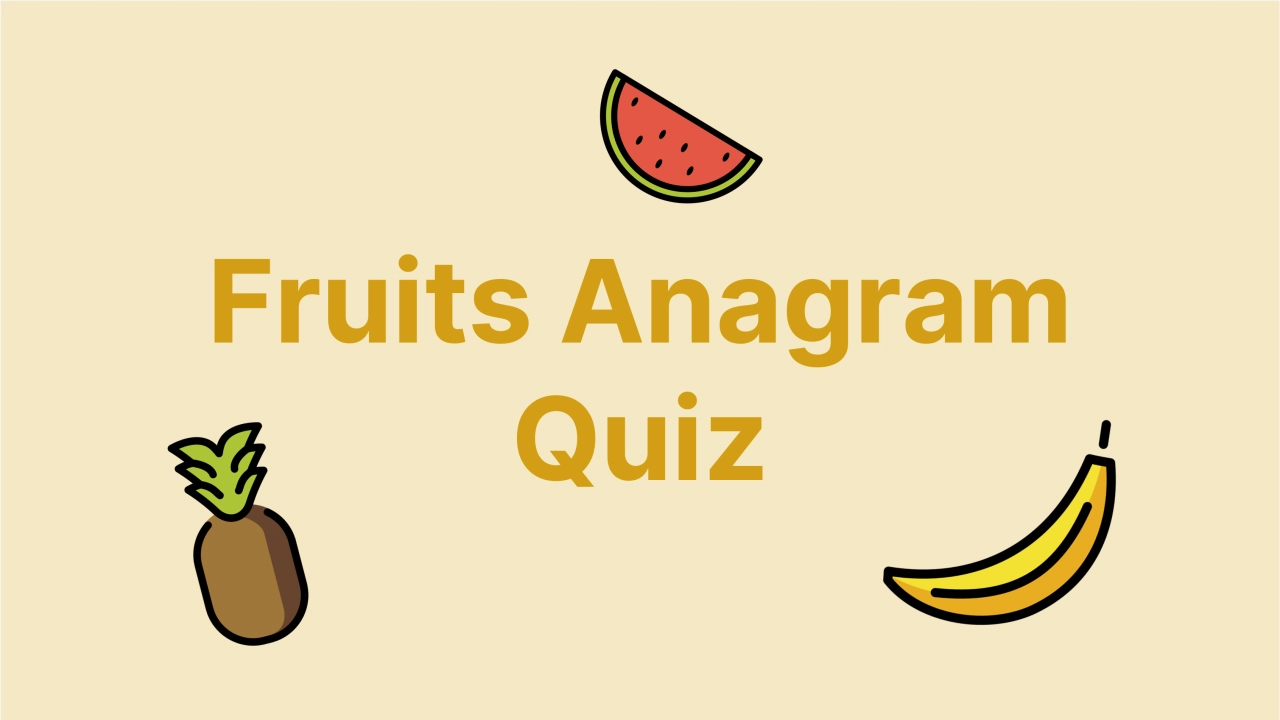 Anagrams of fruits